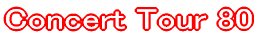 Concert Tour 80