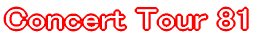 Concert Tour 81
