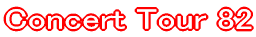 Concert Tour 82 